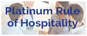 Platinum Rule of Hospitality